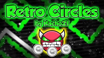 Geometry Dash [DEMON] ★ Retro Circles ★ by Nacho21 (All Coins)
