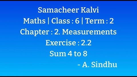 6th Maths Samacheer Term 2 | Chapter 2 | Measurements | Exercise 2.2 | Sum 4 to 8