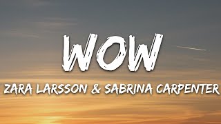 Zara Larsson, Sabrina Carpenter - WOW (Lyrics) Remix