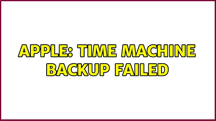 Apple: Time Machine Backup Failed (2 Solutions!!)