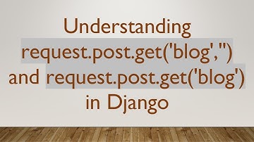 Understanding request.post.get(