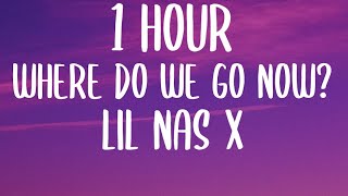 Lil Nas X - Where Do We Go Now? (1 HOUR/Lyrics)