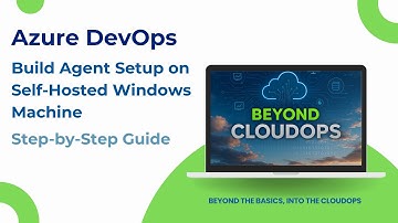 Azure DevOps | Build Agent Setup on Self-Hosted Windows Machine | Step-by-Step Guide