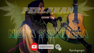 PERLAHAN cover_by // NISSA SYAHBANA