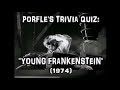 Porfles trivia quiz young frankenstein 1974