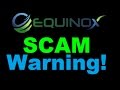 Equinox SCAM Exposed!!!