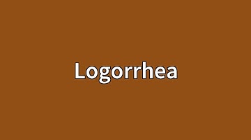 Logorrhea Meaning