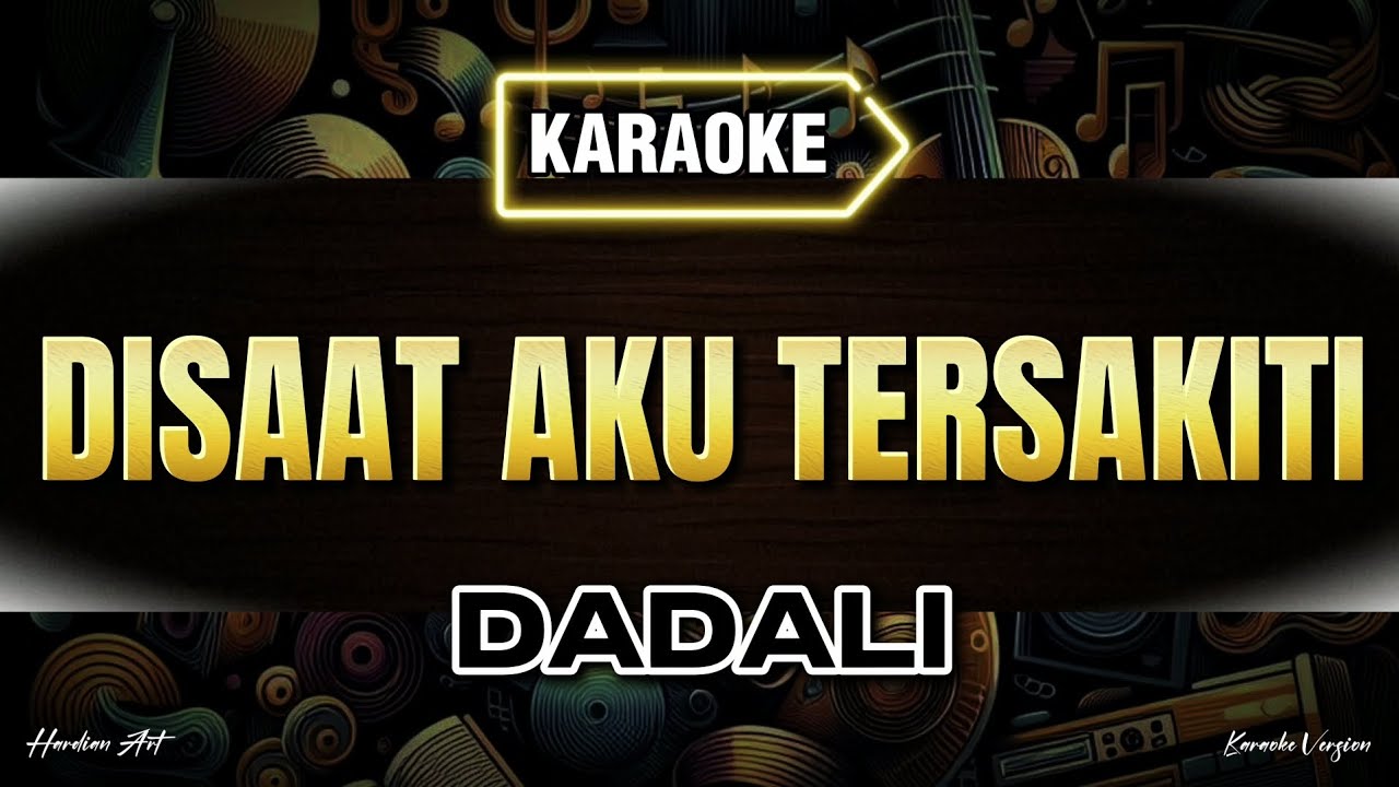 Disaat aku tersakiti - Dadali (karaoke) | Original key