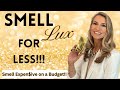 Lux For Less | Inexpensive Fragrances That Smell Expensive  |Affordable Perfumes For Fall &amp; Winter