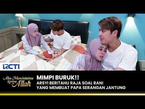 KETAKUTAN!! Arsyi Mimpi Buruk Papa Irwandi M4ti | AKU MENCINTAIMU KARENA ALLAH | EPS.65 (1/3)