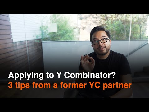 Applying to Y Combinator? 3 tips from a former YC partner