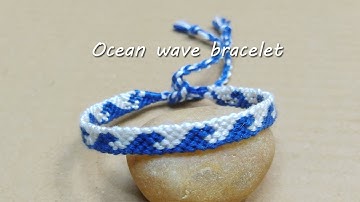 Oean wave friendship bracelet step by step