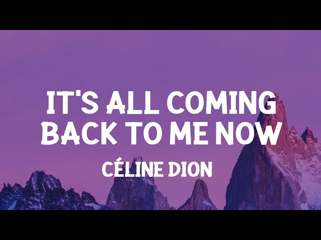 Céline Dion - It's All Coming Back to Me Now (Lyrics) class=