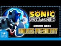 SONIC UNLEASHED ENDLESS POSSIBILITY ANIMATED LYRICS REMAKE 