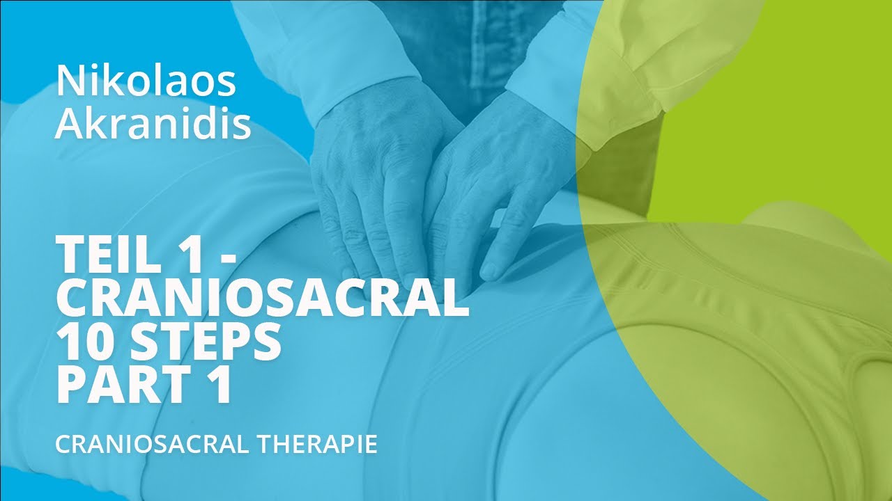 Teil 1 - Craniosacral 10 steps part 1