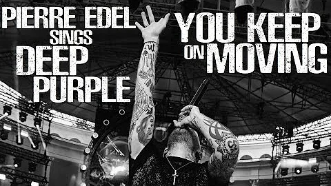 PIERRE EDEL - YOU KEEP ON MOVING (Deep Purple/Glen...