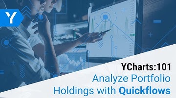 YCharts 101: How to Analyze Portfolio Holdings with Quickflows