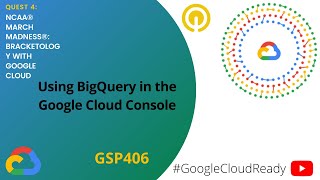 GoogleCloudReady Facilitator program | Quest: NCAA: Bracketology with Google Cloud | LAB 1 | GSP406