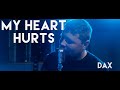 Dax  my heart hurts cover by atlus