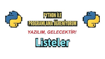 PYTHON LİSTELER ve KULLANIMI