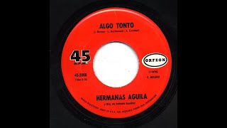 Video thumbnail of "Las Hermanas Aguila - Algo Tonto - Orfeon 2066"