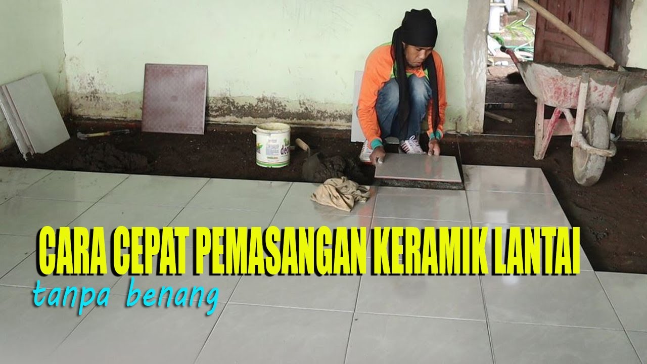  Cara  Cepat Pemasangan  Keramik  Lantai Tanpa  Benang  YouTube