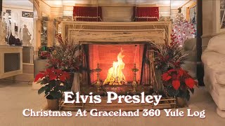 Elvis Presley  Christmas at Graceland 360 Yule Log