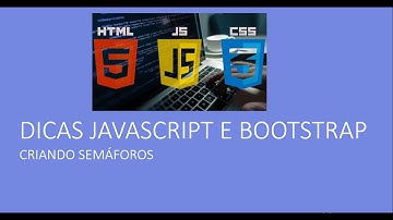 ***SEMÁFORO SOMENTE COM CSS E JAVASCRIPT *** (Dicas Css e Bootstrap)