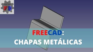 Chapas metálicas no FreeCAD | Sheet metal