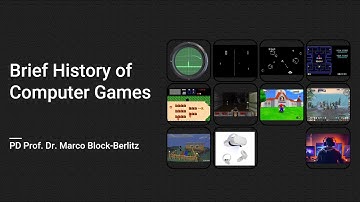 Game Design and Game Development: Brief History of Computer Games
