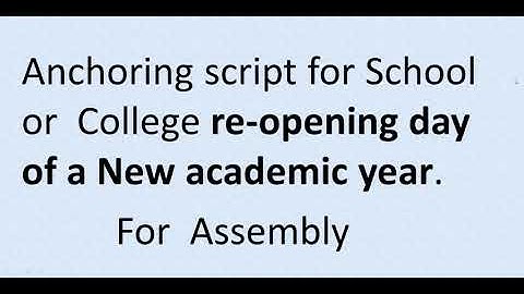 ANCHORING SCRIPT/RE-OPENING DAY/SCHOOL COLLEGE/ NEW ACADEMIC YEAR/FOR ASSEMBLY