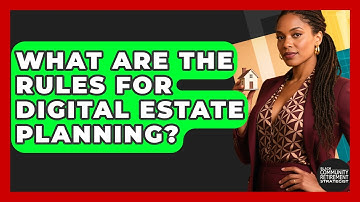 What Are The Rules For Digital Estate Planning? - Black Community Retirement Strategist