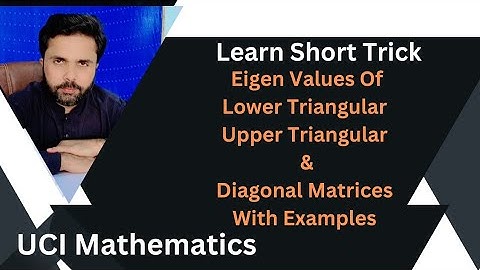 Learn Short Trick for Eigen values of Triangular Matrices. With Examples