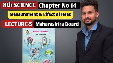 8th Science | Chapter 14 | Measurements & Effects of Heat | Lecture 5 | Maharashtra Board |