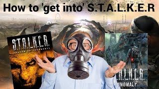 How to 'get into' S.T.A.L.K.E.R