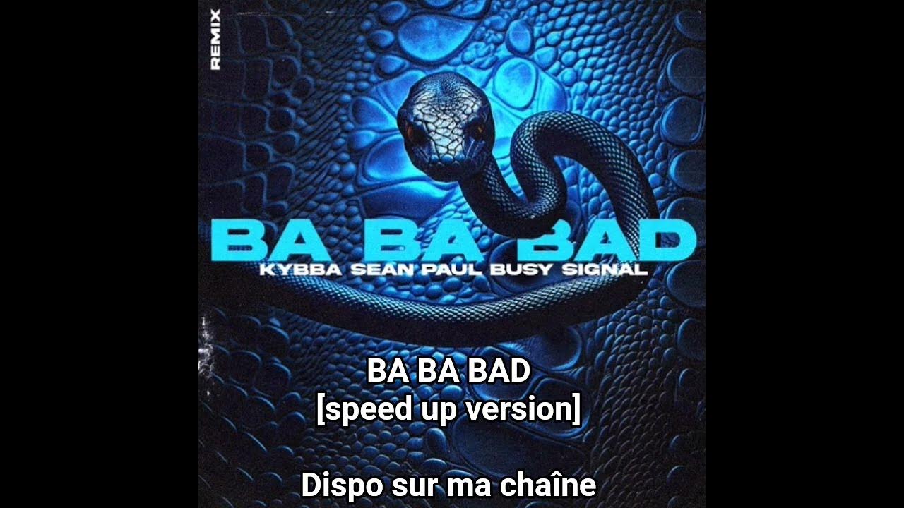 Kybba, Ryan Castro, Sean Paul & Busy Signal - Ba Ba Bad [speed up version] #seanpaul  #busysignal