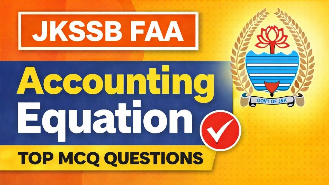 Accounting Equation MCQs for JKSSB FAA & Accounts Assistant | Exam Oriented