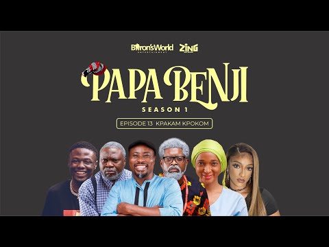 Papa Benji: Episode 13 (Kpakam Kpokom)
