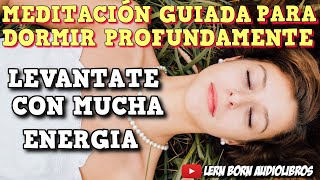 👉MEDITACIÓN GUIADA para DORMIR PROFUNDAMENTE  y levantarse con MUCHA ENERGÍA | LERN BORN