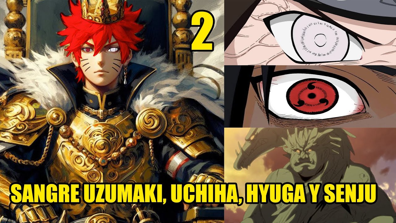 QHPS NARUTO TUVIERA SANGRE DEL CLAN UCHIHA, HYUGA, UZUMAKI Y SENJU? parte 2