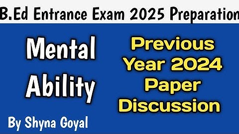 Mental Ability Previous Year 2024 Paper Discussion|B.Ed Entrance 2025 Preparation 
