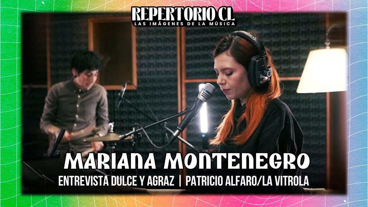 Repertorio CL T3 - Mariana Montenegro / Dulce y Agraz / La Vitrola