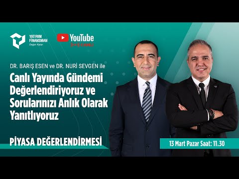 Piyasa Değerlendirmesi | "Dr. Barış Esen ve Dr. Nuri Sevgen Canlı Yayında Gündemi Değerlendiriyor"