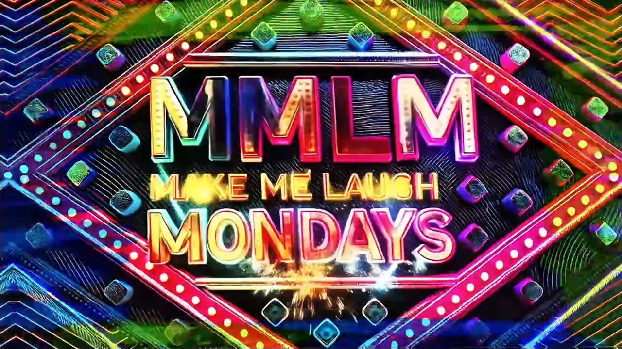 MAKE ME LAUGH MONDAYS INTRO