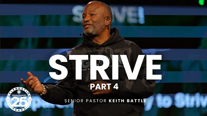 Zion Church | Strive Part Four | Pastor Keith Battle | 9:45am Service