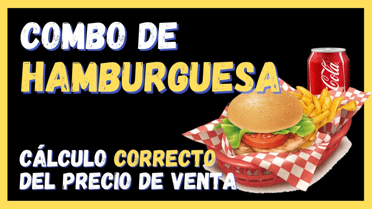 ¿Cuánto cuesta un COMBO de HAMBURGUESA? 👩‍🍳 Cálculo del PRECIO DE VENTA