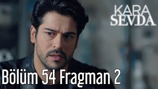 Kara Sevda 54. Bölüm 2. Fragman