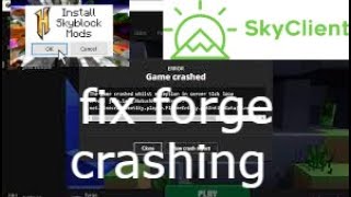 How to fix forge crashing [FOR SKYBLOCK MODS]