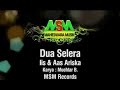 IIS & AAS ARISKA - DUA SELERA [OFFICIAL MUSIC VIDEO] LYRICS