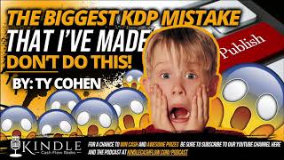 The Biggest KDP Mistake That I’ve Made - DON’T Do This